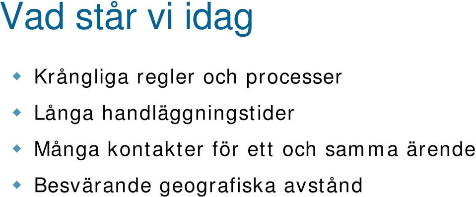 handläggningstider Många kontakter