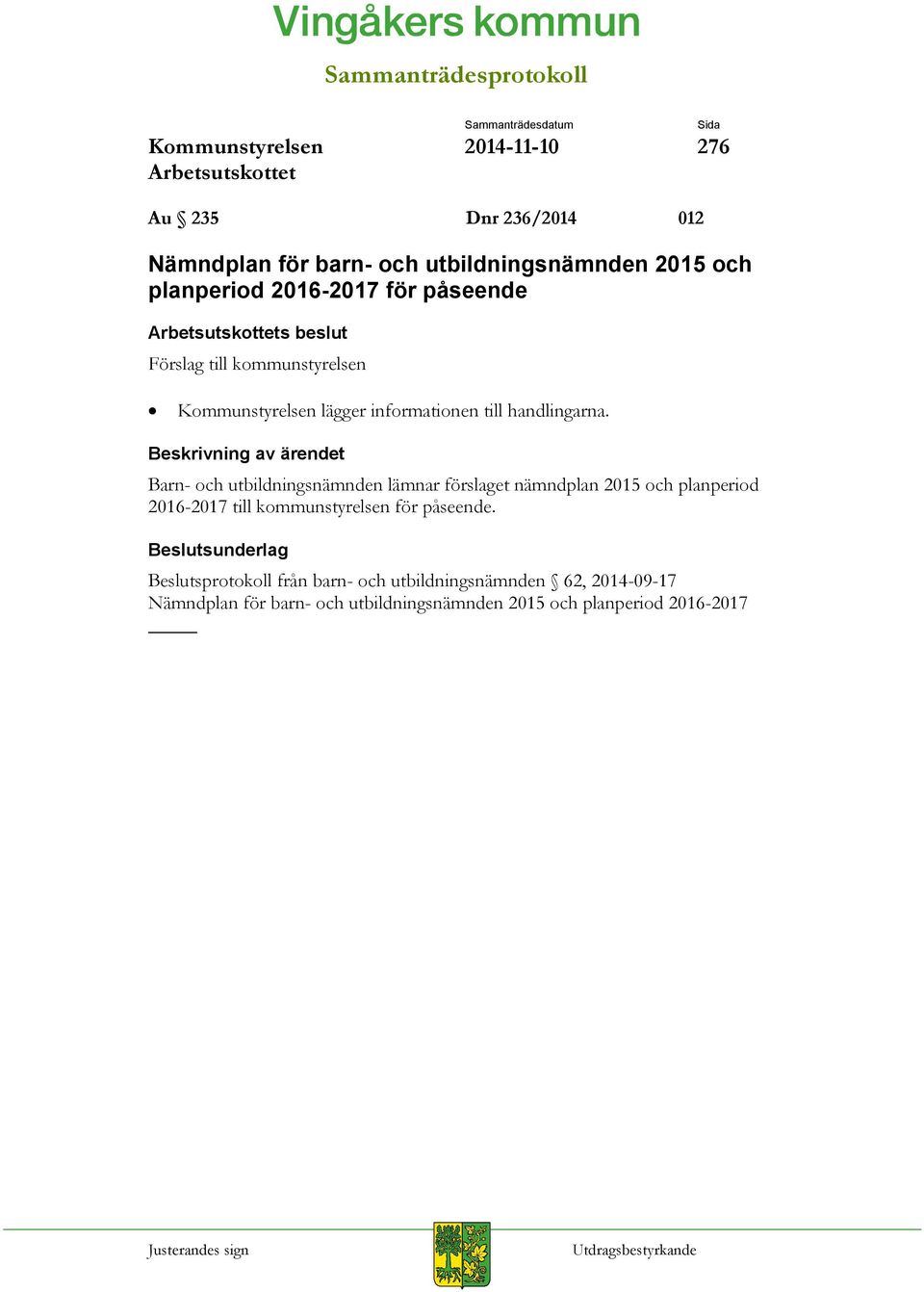 Barn- och utbildningsnämnden lämnar förslaget nämndplan 2015 och planperiod 2016-2017 till kommunstyrelsen
