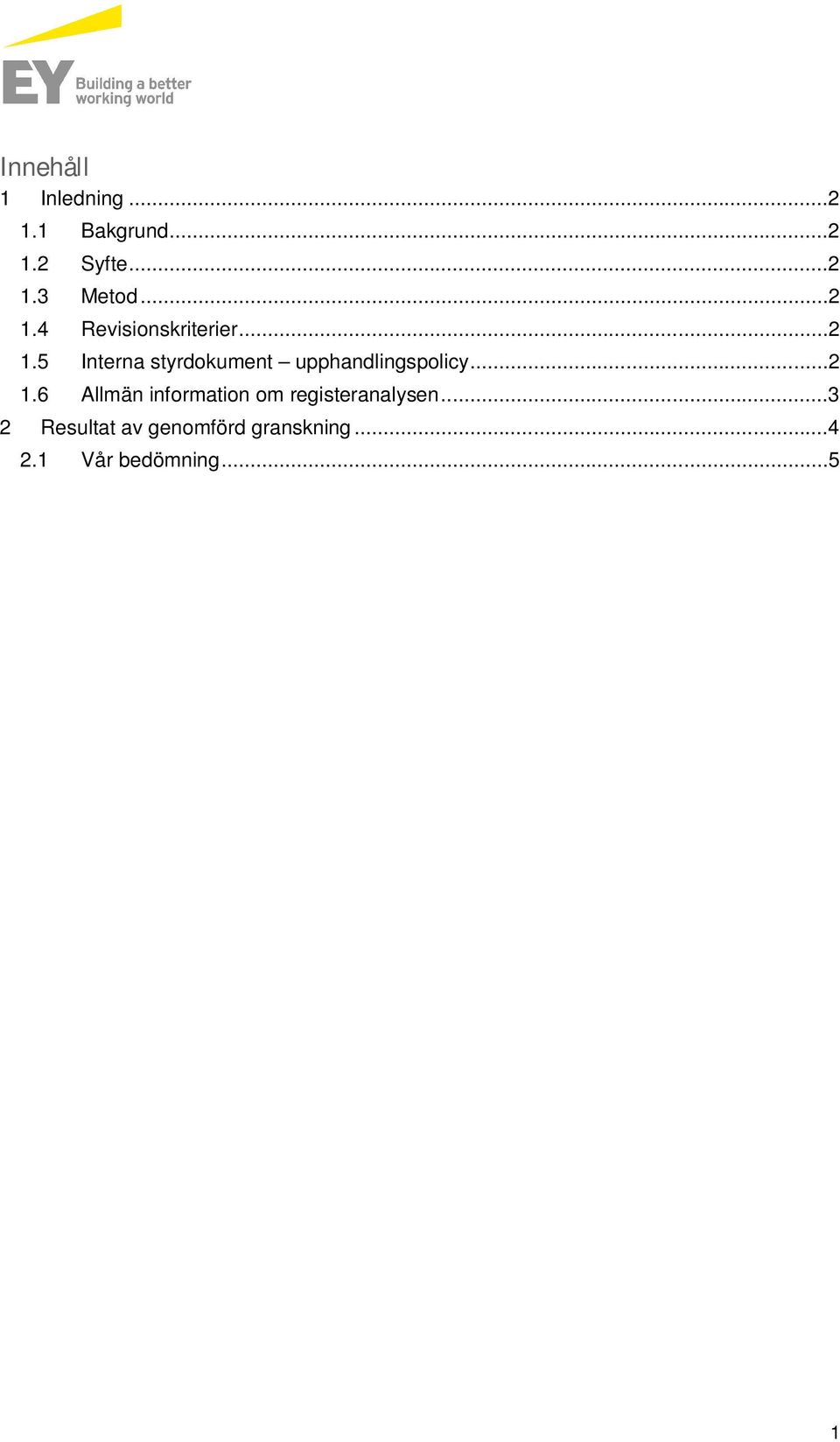 ..2 1.6 Allmän information om registeranalysen.