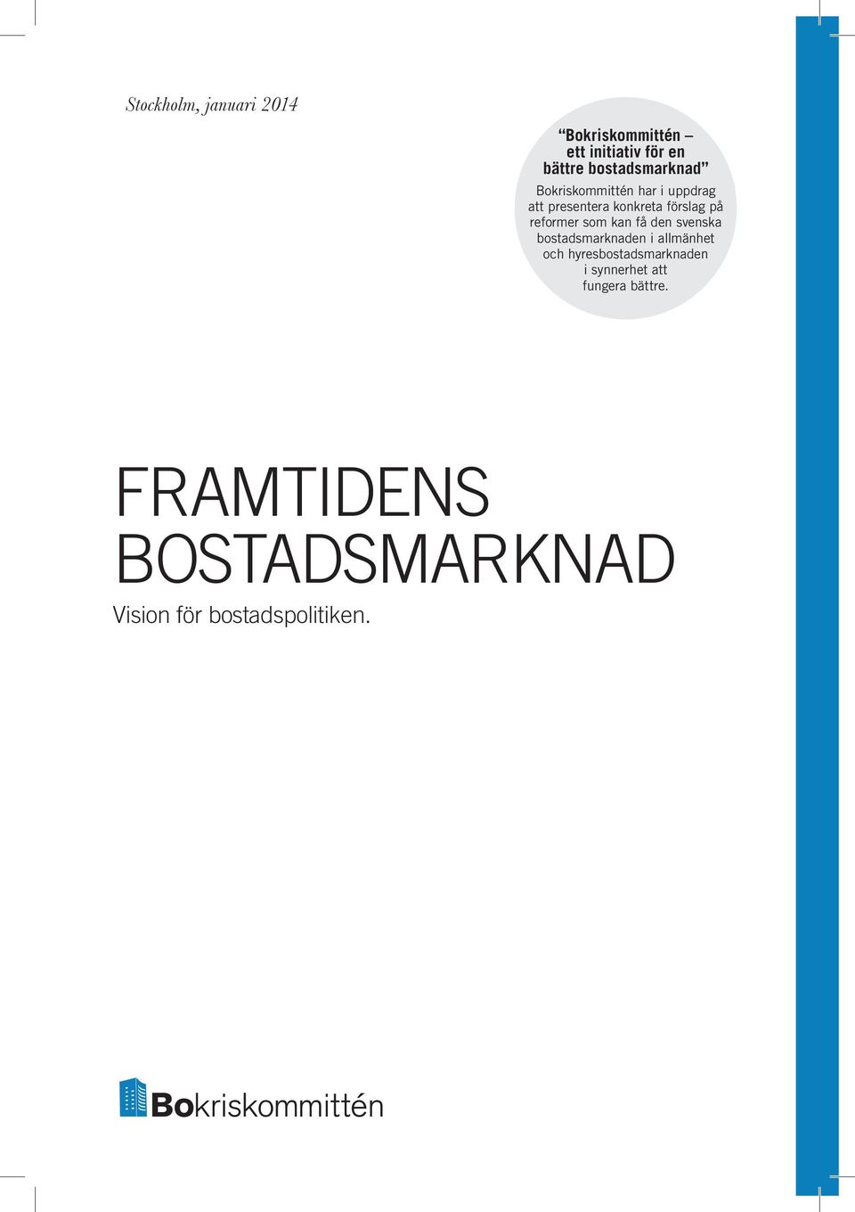 reformer som kan få den svenska bostadsmarknaden i allmänhet och