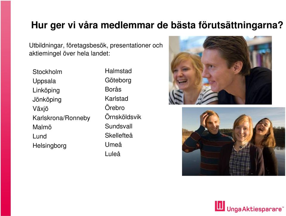 landet: Stockholm Uppsala Linköping Jönköping Växjö Karlskrona/Ronneby
