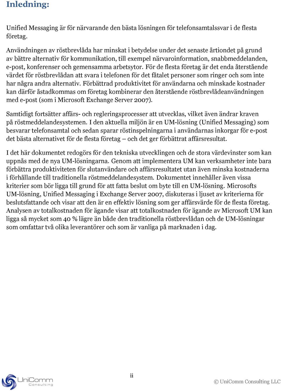 konferenser och gemensamma arbetsytor.