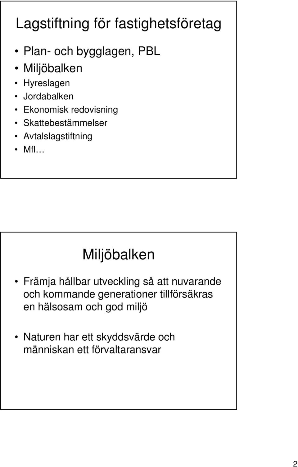Miljöbalken Främja hållbar utveckling så att nuvarande och kommande generationer
