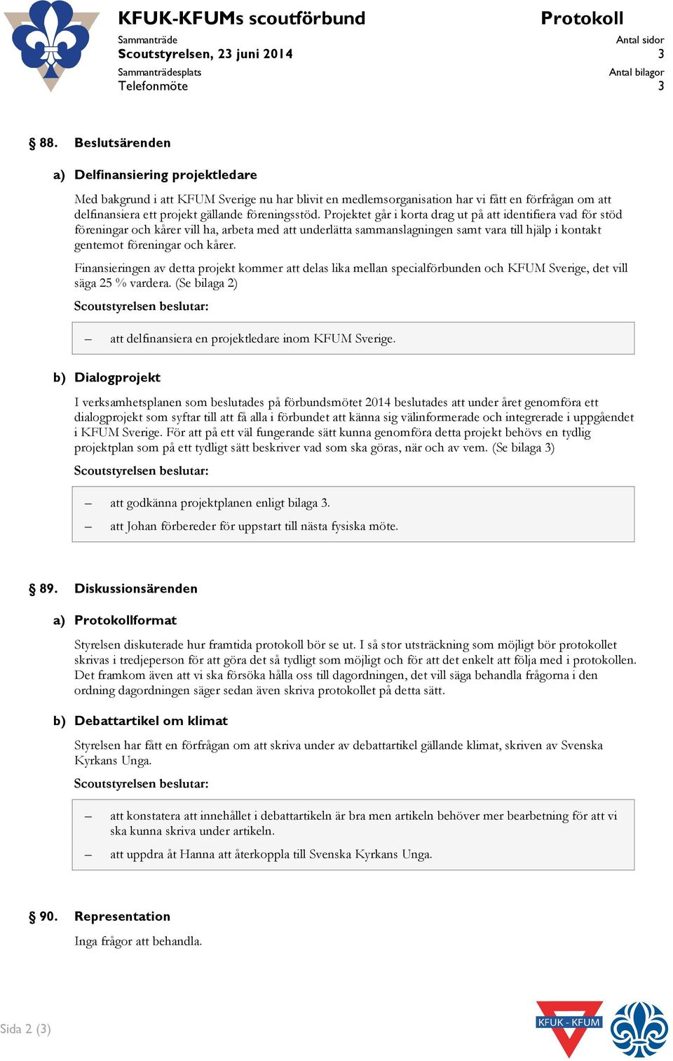 Projektet går i korta drag ut på att identifiera vad för stöd föreningar och kårer vill ha, arbeta med att underlätta sammanslagningen samt vara till hjälp i kontakt gentemot föreningar och kårer.