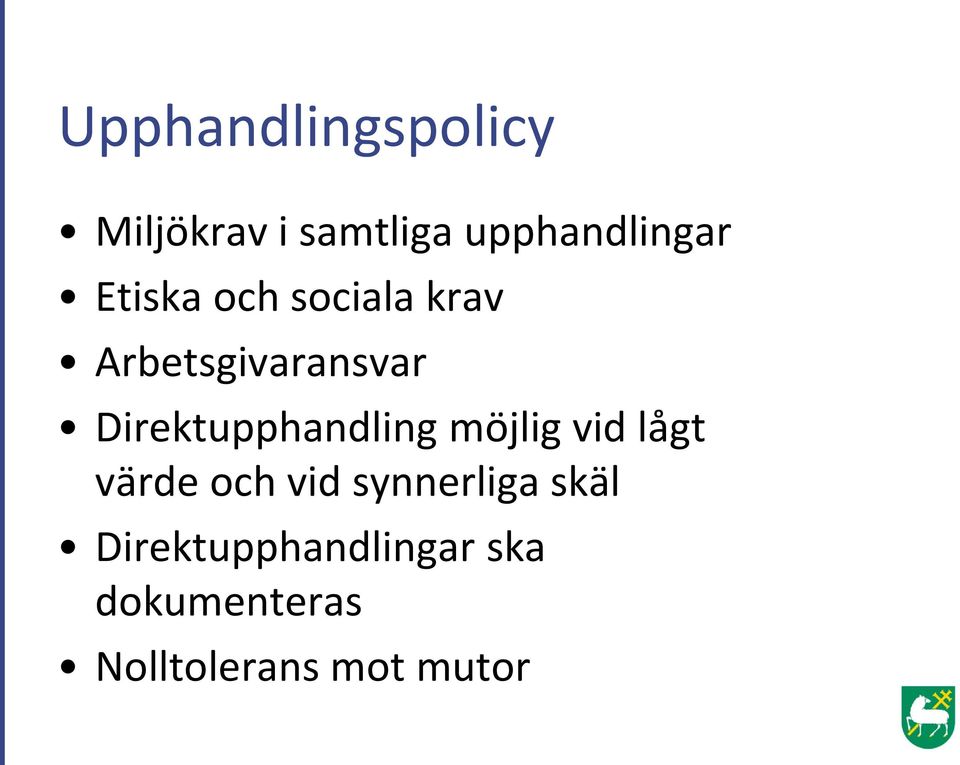 Direktupphandling möjlig vid lågt värde och vid