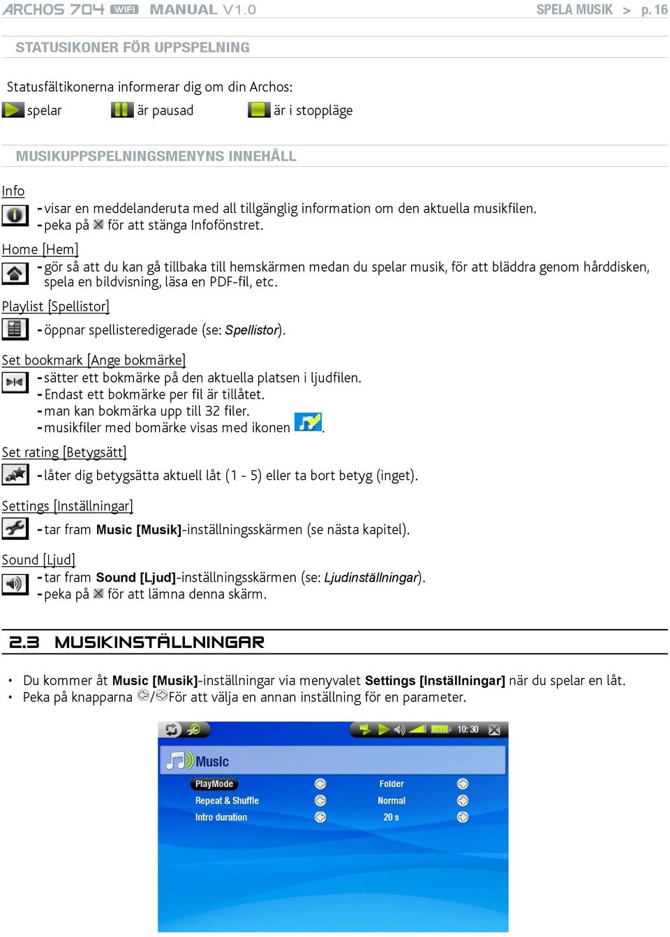 information om den aktuella musikfilen. -peka på för att stänga Infofönstret.