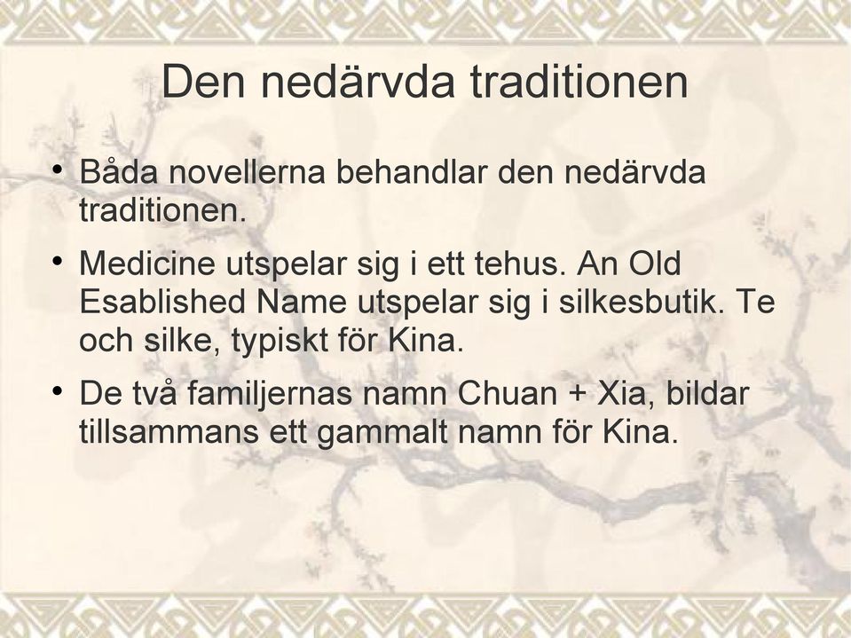 An Old Esablished Name utspelar sig i silkesbutik.