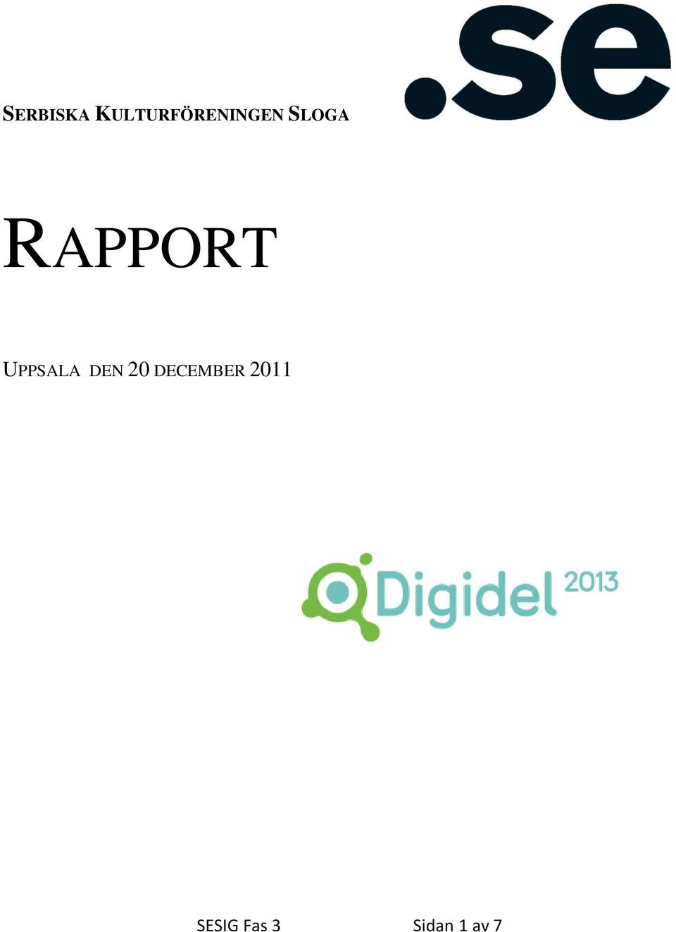 RAPPORT UPPSALA DEN 20