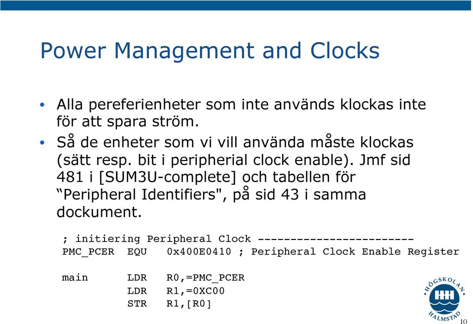 Jmf sid 481 i [SUM3U-complete] och tabellen för Peripheral Identifiers", på sid 43 i samma dockument.