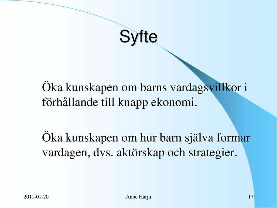 Öka kunskapen om hur barn själva formar