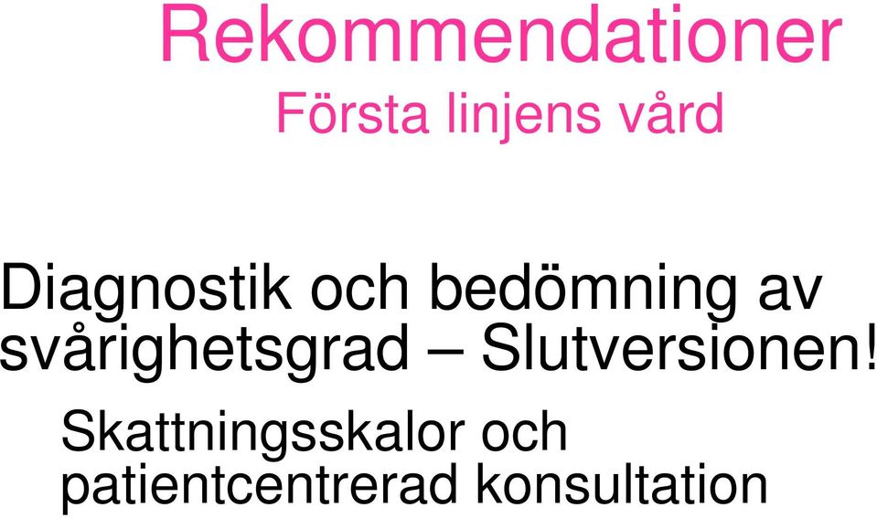 svårighetsgrad Slutversionen!