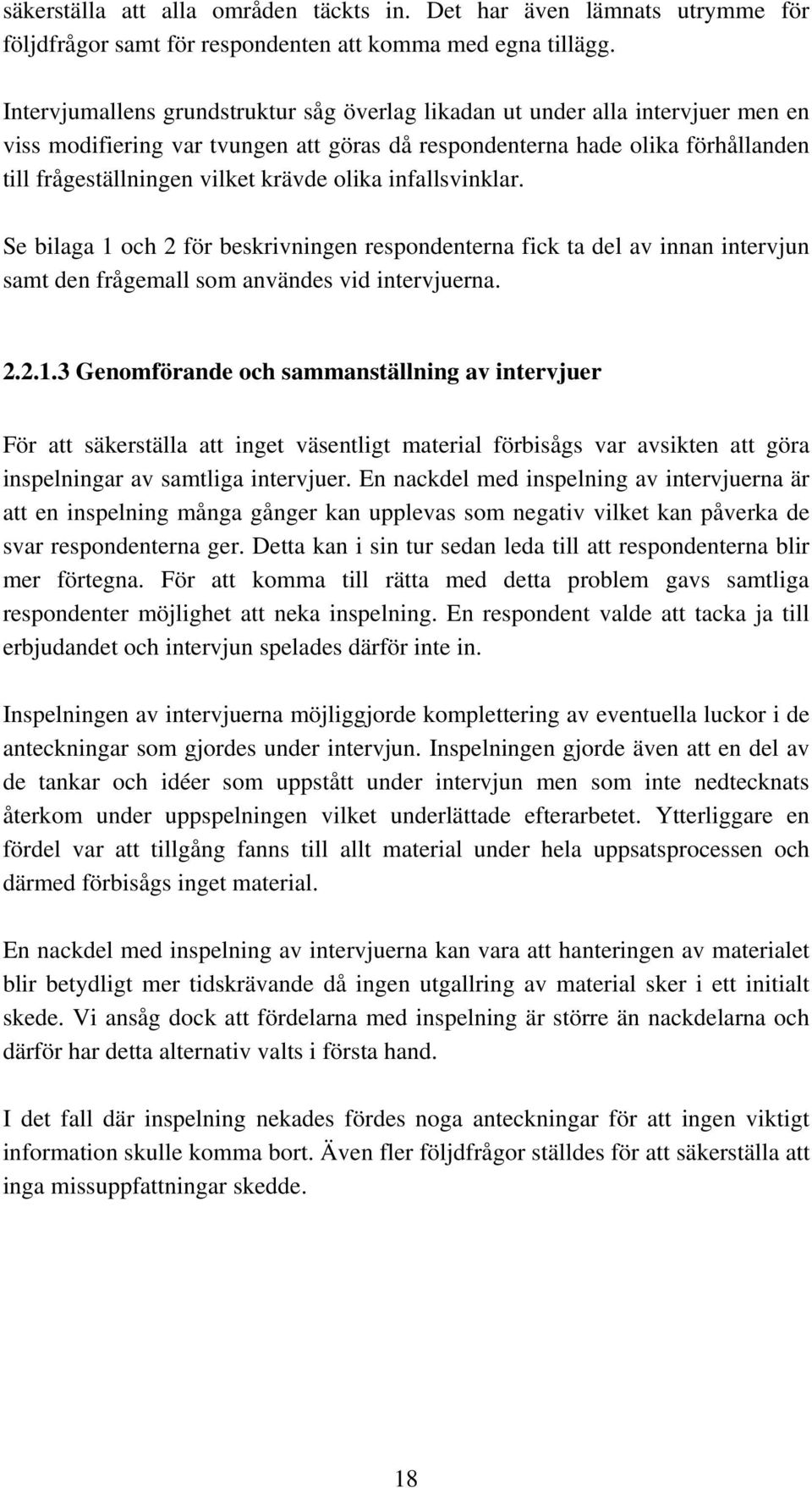 olika infallsvinklar. Se bilaga 1 