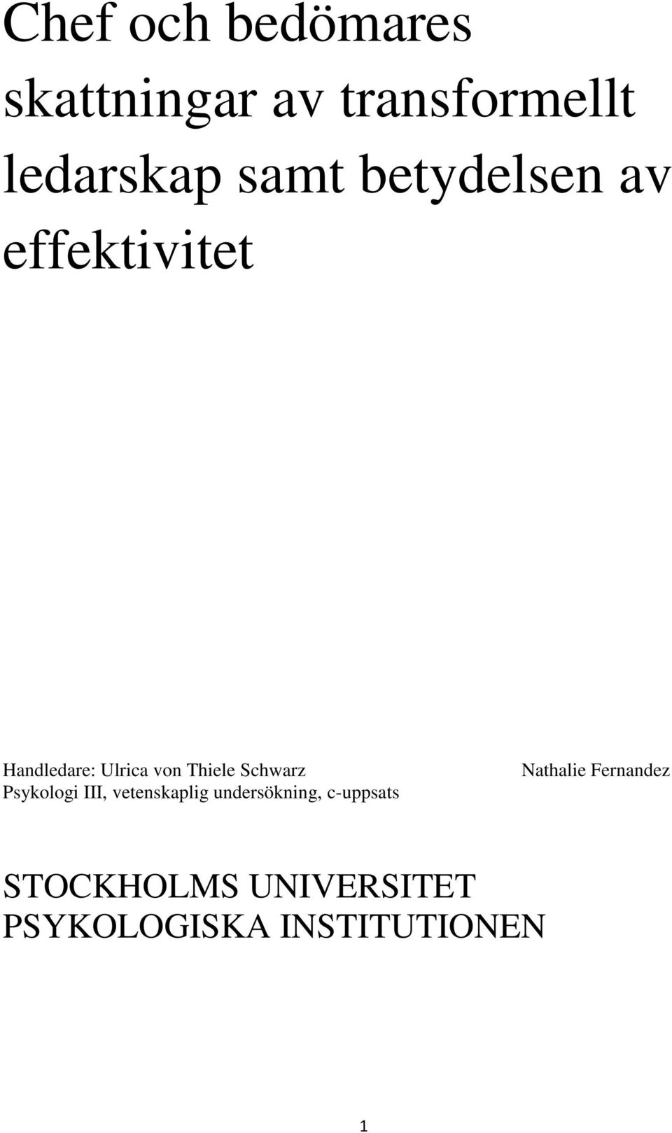 Schwarz Psykologi III, vetenskaplig undersökning, c-uppsats
