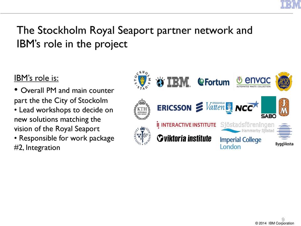 of Stockolm Lead workshops to decide on new solutions matching the