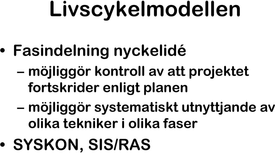 fortskrider enligt planen möjliggör