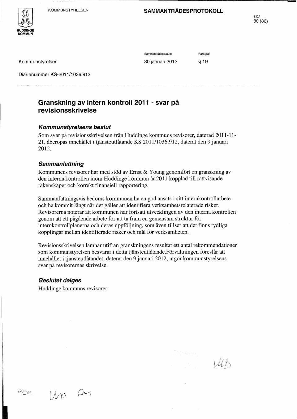 tjänsteutlåtande KS 2011/1036.912, daterat den 9 januari 2012.