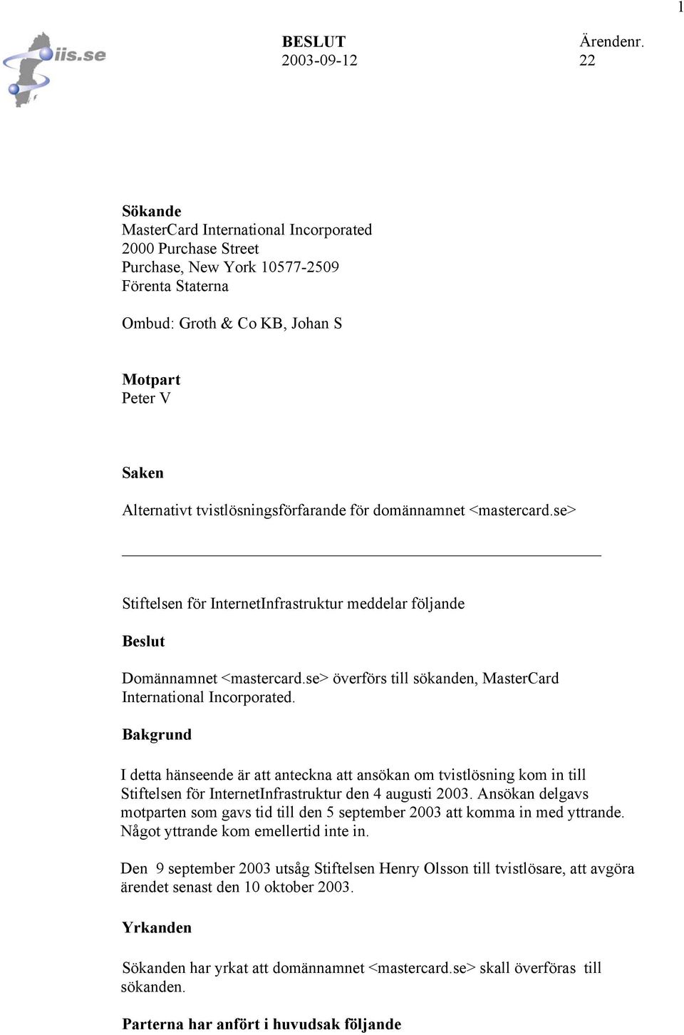 BESLUT Stiftelsen för InternetInfrastruktur meddelar följande - PDF Gratis  nedladdning