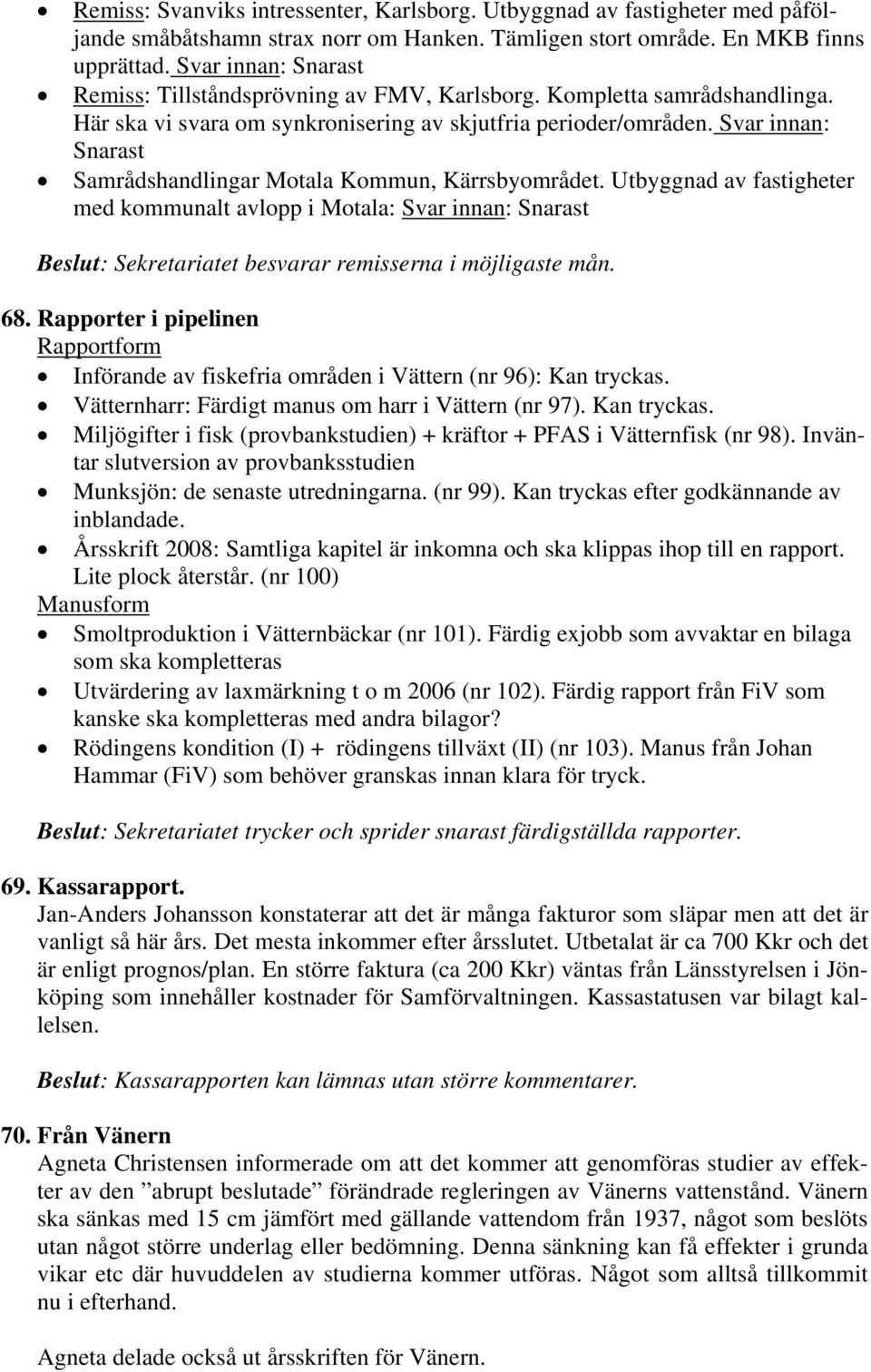Svar innan: Snarast Samrådshandlingar Motala Kommun, Kärrsbyområdet.