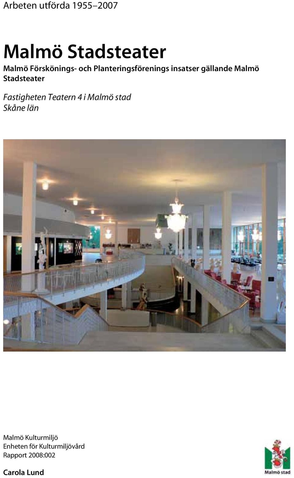 Malmö Stadsteater Fastigheten Teatern 4 i Malmö stad Skåne