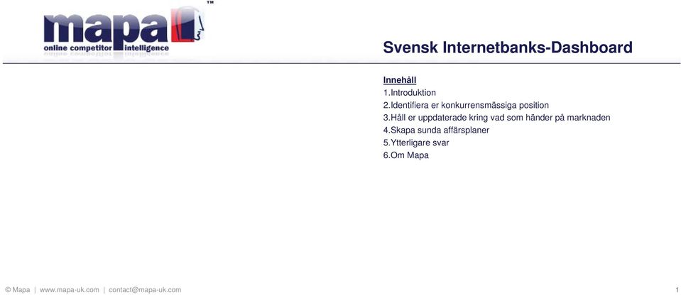 Identifiera er konkurrensmässiga position 3.