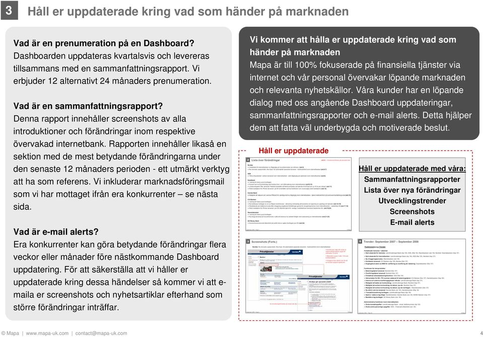Denna rapport innehåller screenshots av alla introduktioner och förändringar inom respektive övervakad internetbank.