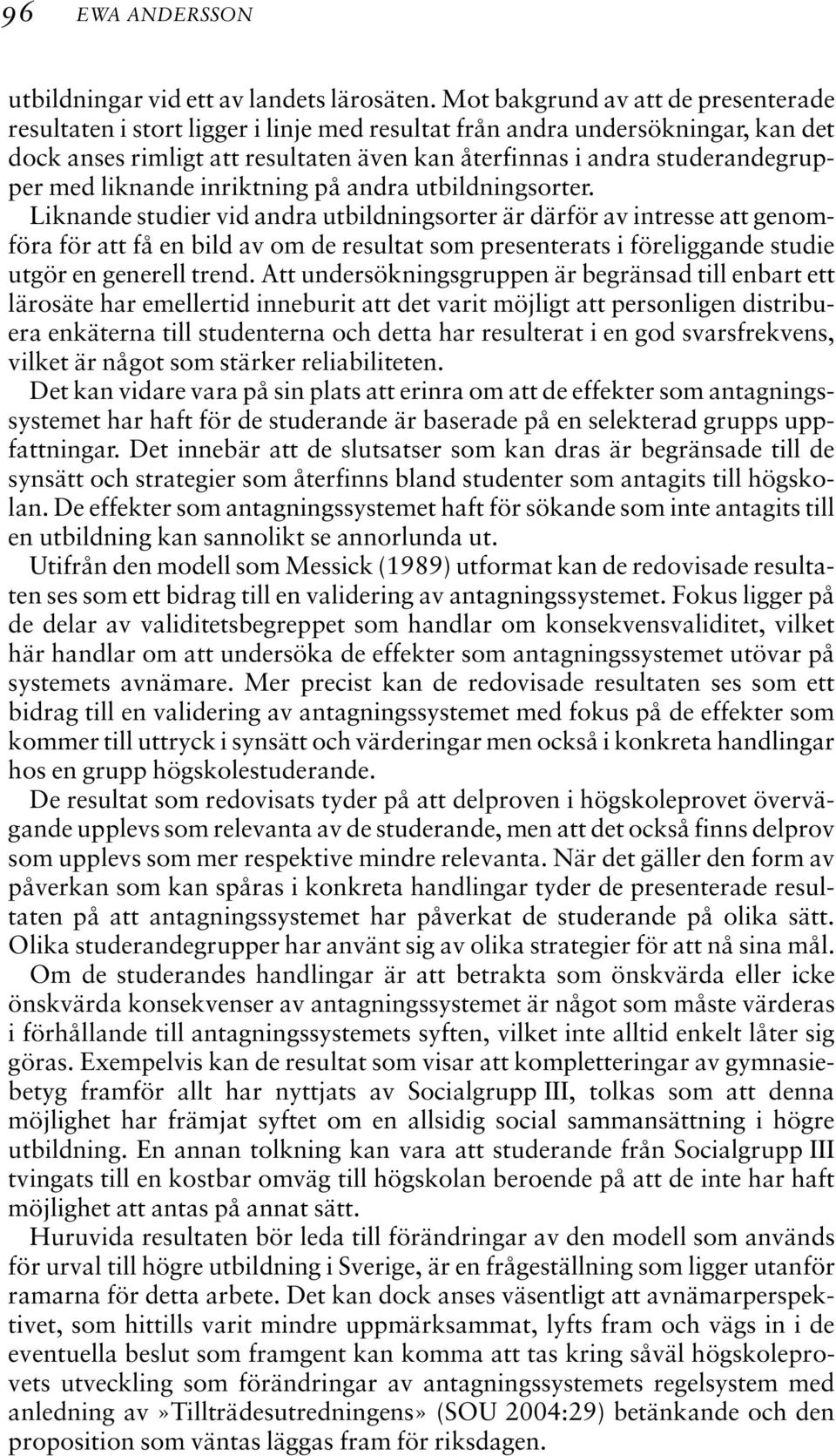 med liknande inriktning på andra utbildningsorter.