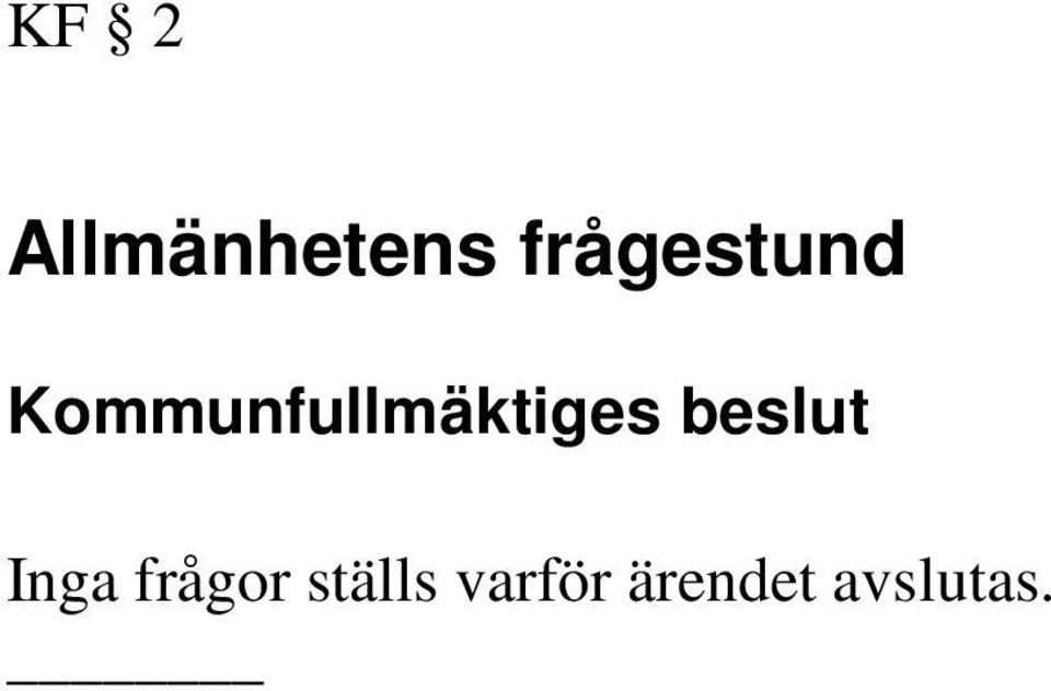 frågor ställs