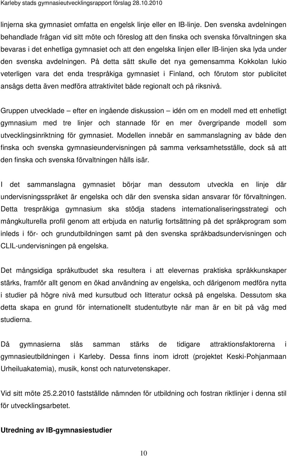 lyda under den svenska avdelningen.