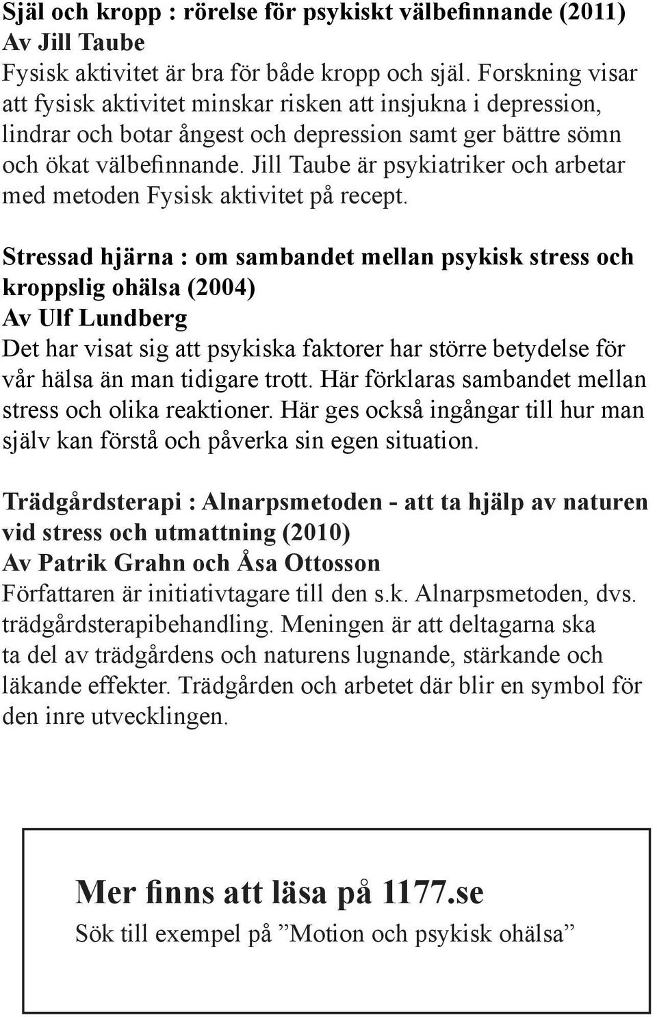 Jill Taube är psykiatriker och arbetar med metoden Fysisk aktivitet på recept.