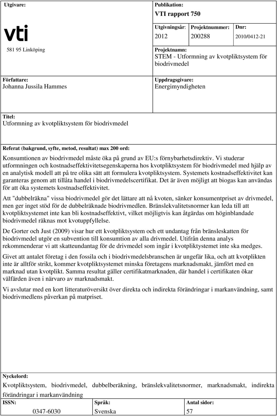 måste öka på grund av EU:s förnybarhetsdirektiv.