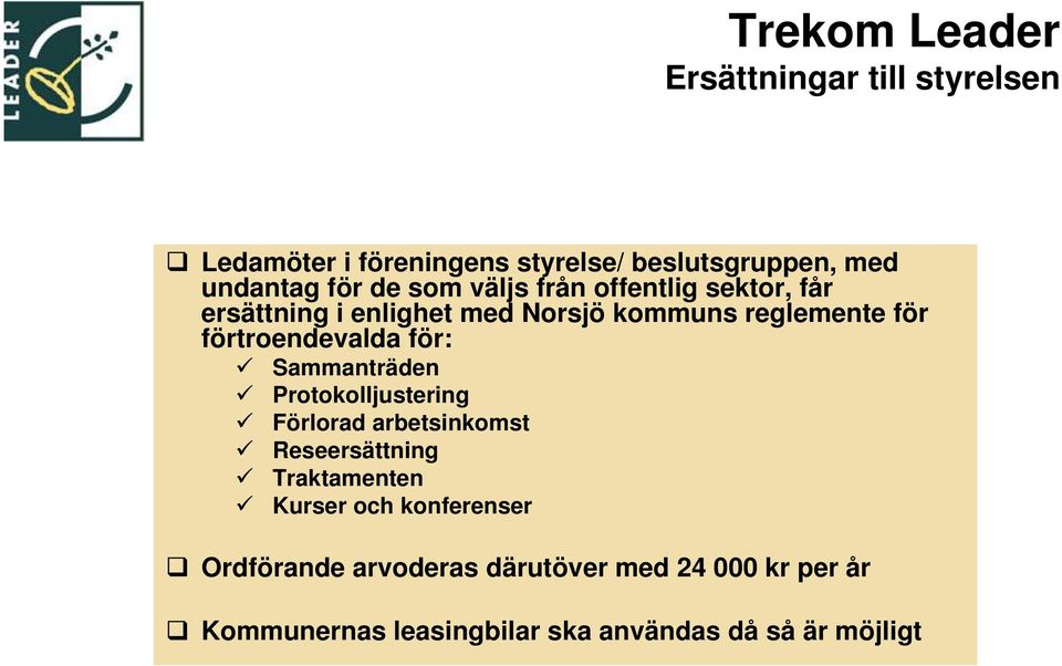 förtroendevalda för: Sammanträden Protokolljustering Förlorad arbetsinkomst Reseersättning Traktamenten