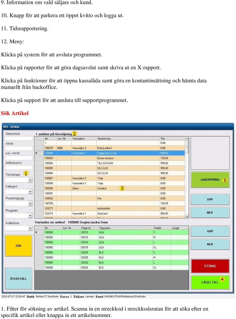 Klicka på funktioner för att öppna kassalåda samt göra en kontantinsättning och hämta data manuellt från backoffice.