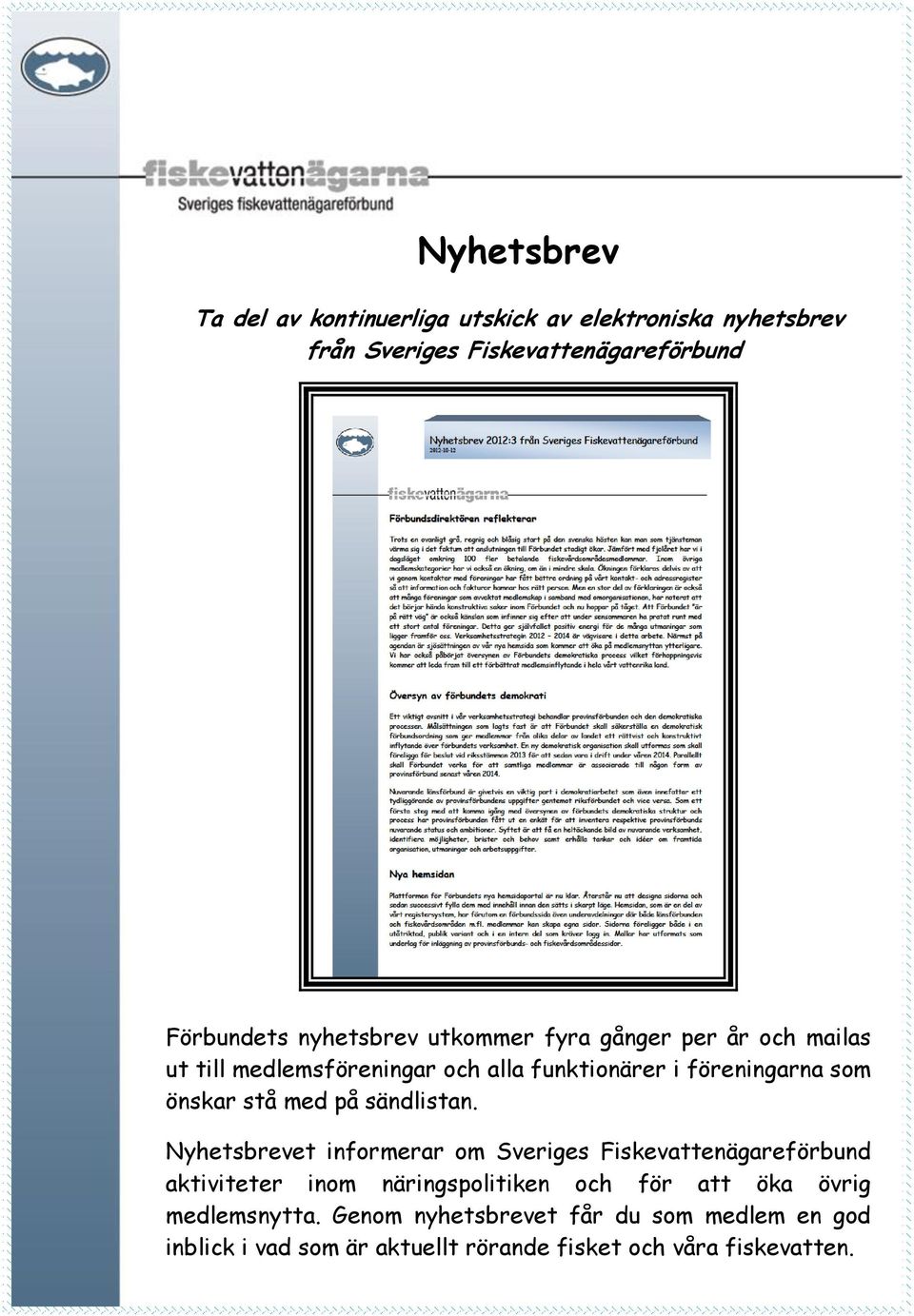 stå med på sändlistan.