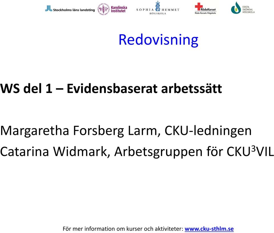 Margaretha Forsberg Larm, CKU