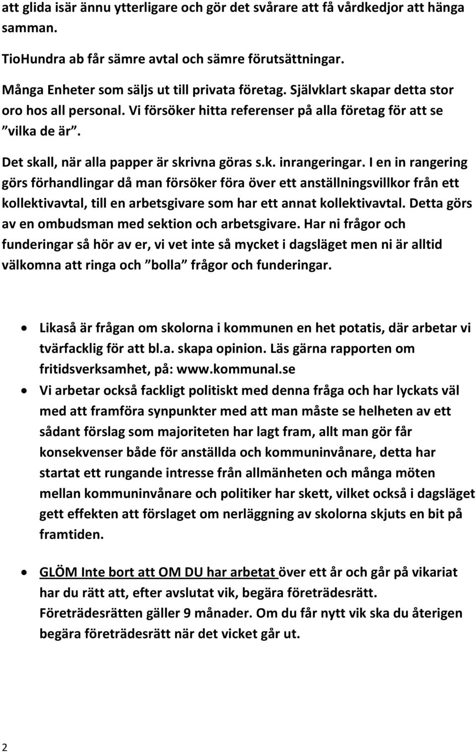 I en in rangering görs förhandlingar då man försöker föra över ett anställningsvillkor från ett kollektivavtal, till en arbetsgivare som har ett annat kollektivavtal.
