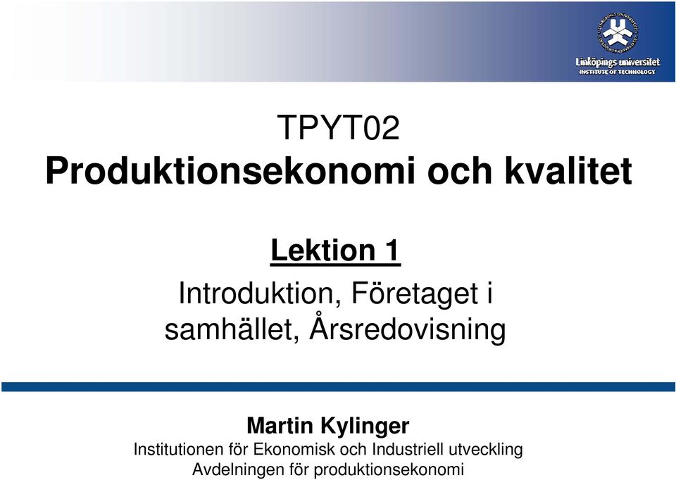 Martin Kylinger Institutionen för Ekonomisk och