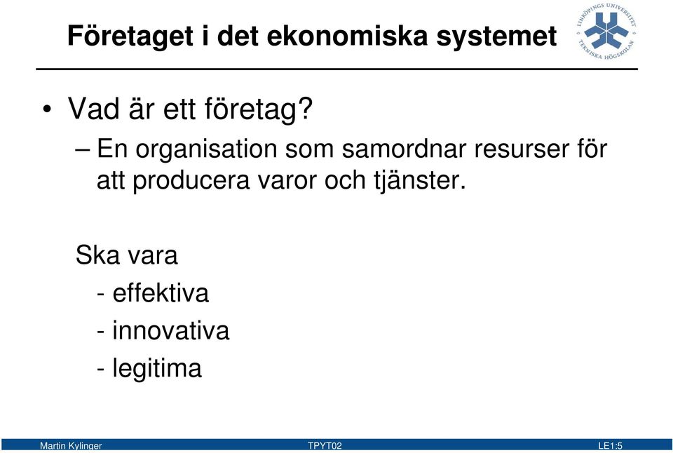 En organisation som samordnar resurser för att