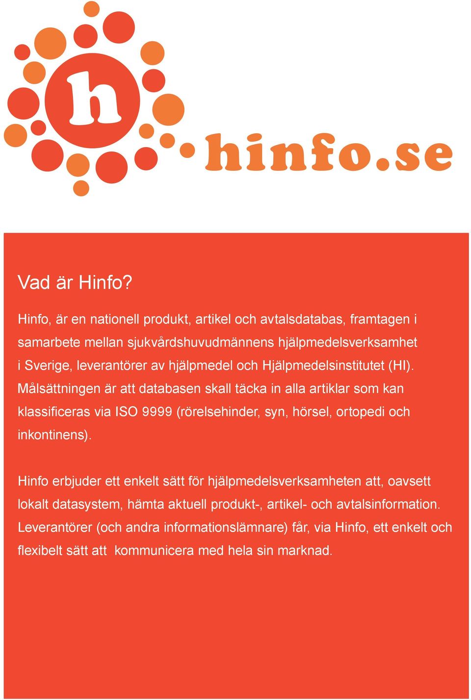 hjälpmedel och Hjälpmedelsinstitutet (HI).