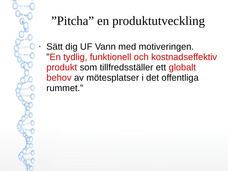 En tydlig, funktionell och kostnadseffektiv