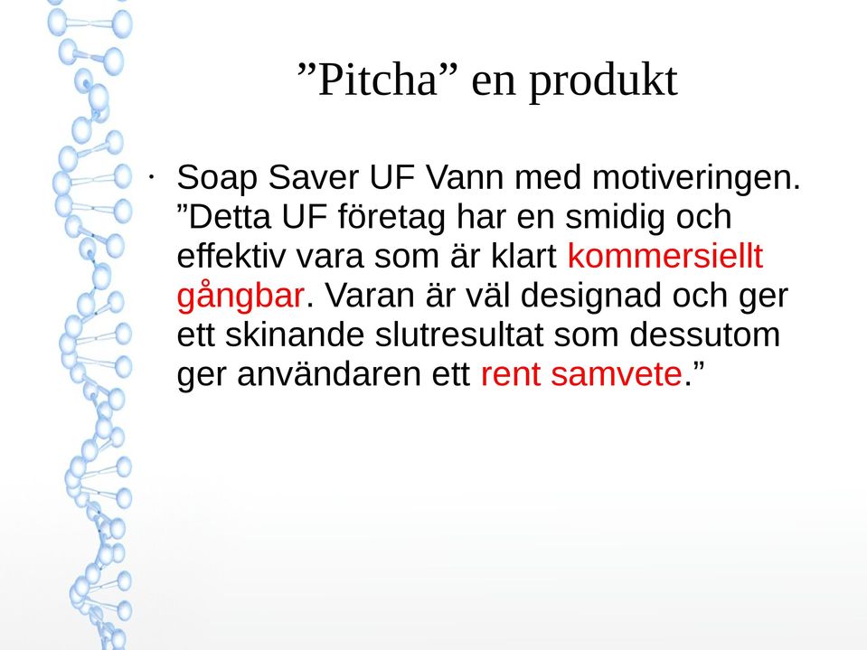 klart kommersiellt gångbar.