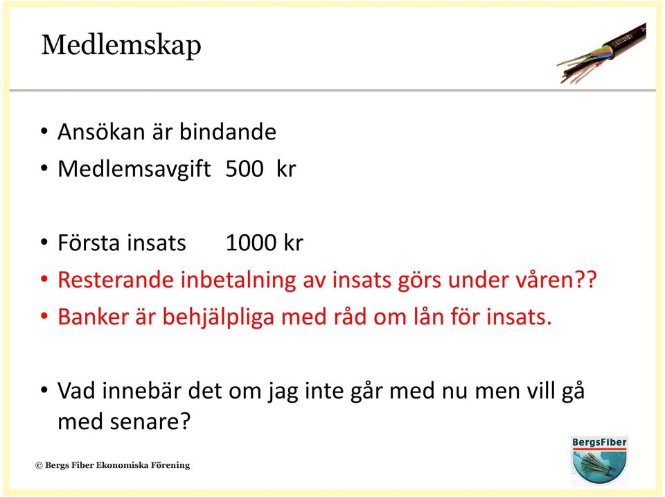 Första insats 1000 kr Resterande inbetalning av insats görs under