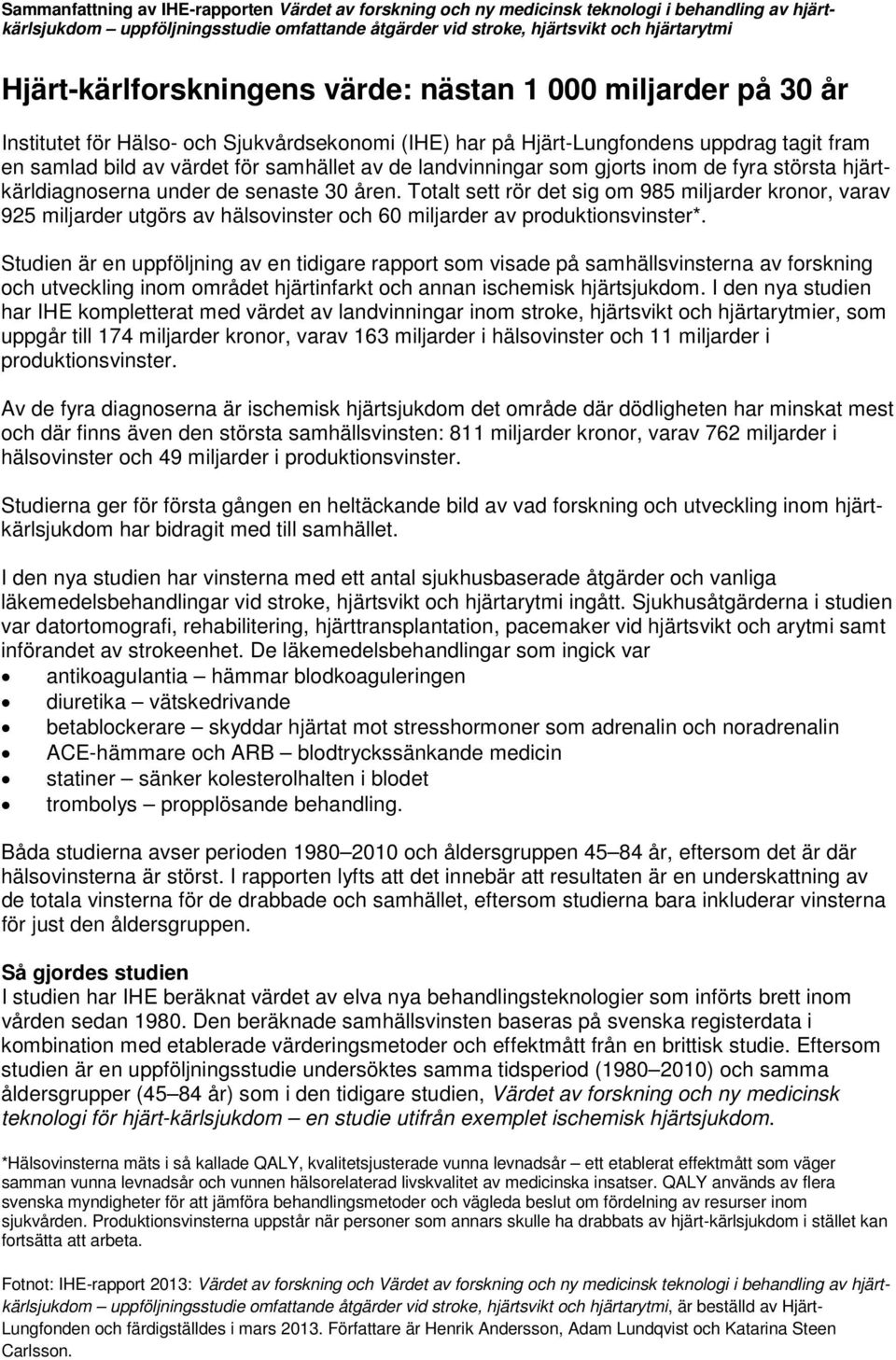 landvinningar som gjorts inom de fyra största hjärtkärldiagnoserna under de senaste 30 åren.