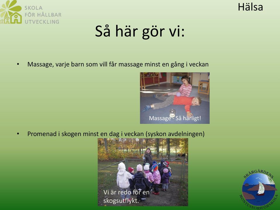 härligt!