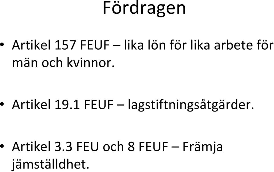 Artikel 19.1 FEUF lagstiftningsåtgärder.