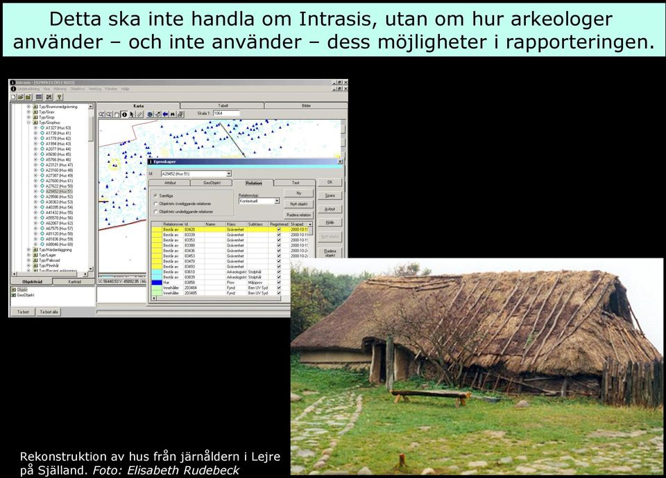 möjligheter i rapporteringen.