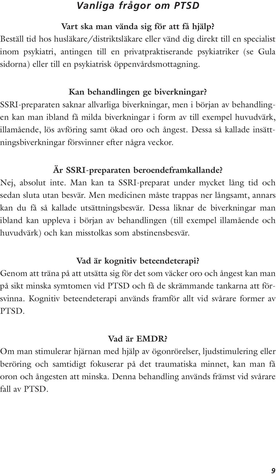 öppenvårdsmottagning. Kan behandlingen ge biverkningar?