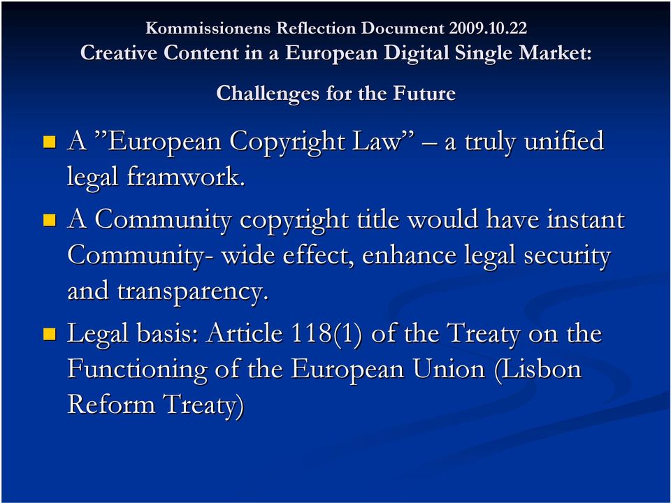 Copyright Law a truly unified legal framwork.