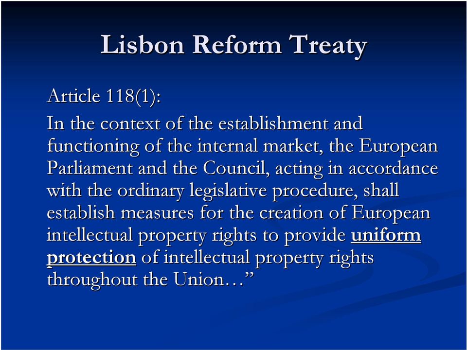 ordinary legislative procedure, shall establish measures for the creation of European