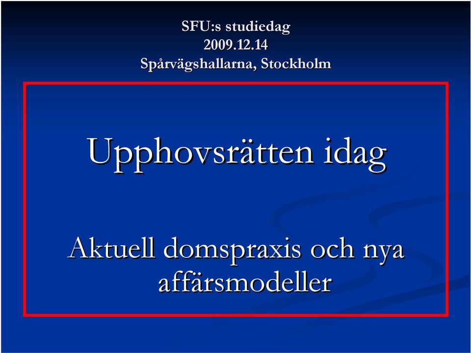 Stockholm Upphovsrätten idag