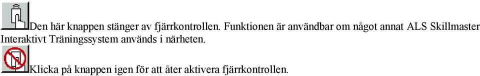 registrera den. På fjärrkontrollen: Välj önskad menybox genom att trycka på "ABC", "Misc." eller "Medication". Den utvalda listboxen kommer att bli grön för att indikera fjärrkontrollens fokus.